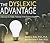 The Dyslexic Advantage: Unl...