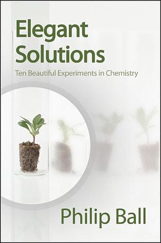 Elegant Solutions: Ten Beautiful Experiments in Chemistry (Hardcover)