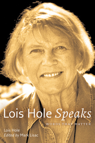 Lois Hole Speaks: Words that Matter (University of Alberta Centennial Series)