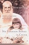 No Foreign Bones in China: Memoirs of Imperialism and Its Ending
