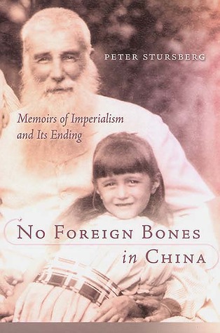 No Foreign Bones in China: Memoirs of Imperialism and Its Ending