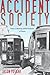 Accident Society: Fiction, ...