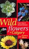 Wildflowers of Calgary and Southern Alberta Wildflowers of Calgary and Southern Alberta
