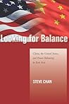 Looking for Balance: China, the United States, and Power Balancing in East Asia (Studies in Asian Security) Looking for Balance: China, the United States, and Power Balancing in East Asia (Studies in Asian Security)