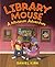 Library Mouse: A Museum Adv...