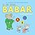 B Is for Babar: An Alphabet Book