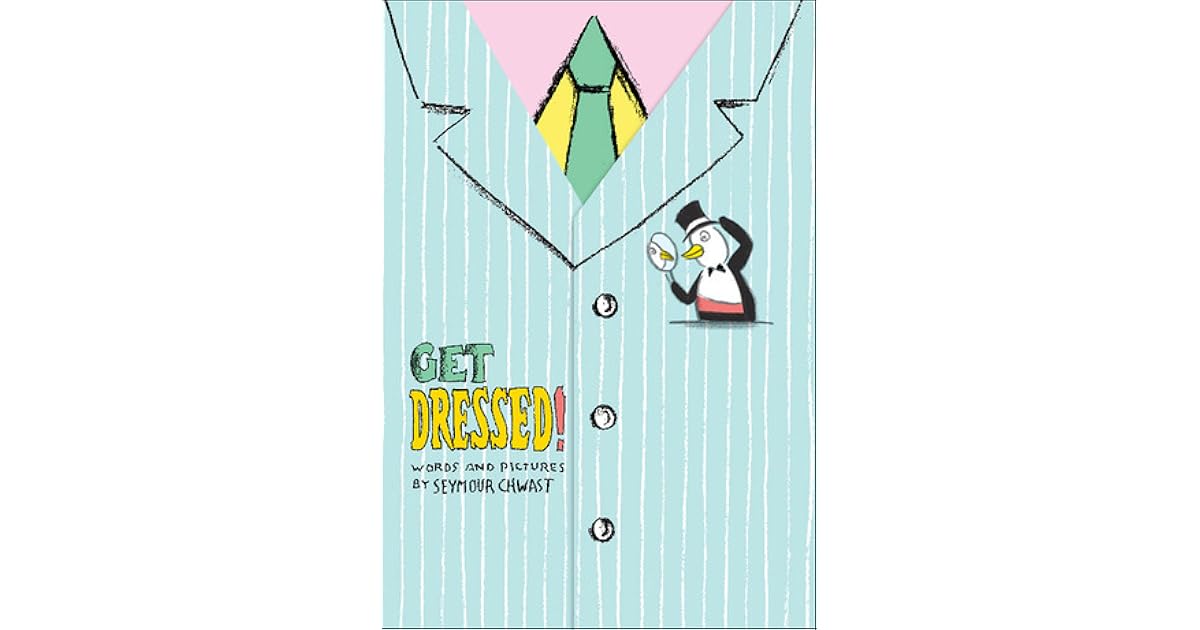 Get Dressed! by Seymour Chwast