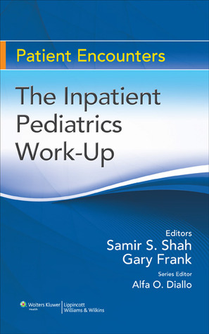 The Inpatient Pediatrics Work-Up (Patient Encounters)