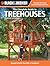 The Complete Guide to Treehouses: Design & Build Your Kids a Treehouse