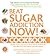 Beat Sugar Addiction Now! C...