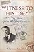 Witness to History: The Lif...