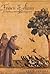 Francis of Assisi: The Life and Afterlife of a Medieval Saint