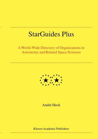 StarGuides Plus: A World-Wide Directory of Organizations in Astronomy and Related Space Sciences (Developments in Hydrobiology S)