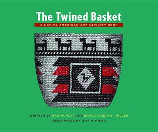 The Twined Basket: A Story and Activity Book for Ages 10 - 12 (Native American Art Activity Book)