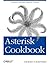 Asterisk Cookbook: Solutions to Everyday Telephony Problems (Oreilly Cookbooks)