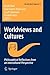 Worldviews and Cultures: Philosophical Reflections from an Intercultural Perspective (Einstein Meets Magritte: An Interdisciplinary Reflection on Science, Nature, Art, Human Action and Society, 10)