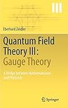 Quantum Field Theory III: Gauge Theory: A Bridge Between Mathematicians And Physicists