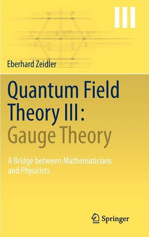 Quantum Field Theory III: Gauge Theory: A Bridge Between Mathematicians And Physicists (Hardcover)