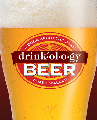Drinkology Beer: A Book About the Brew