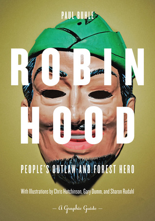 Robin Hood: People's Outlaw and Forest Hero: A Graphic Guide (Paperback)