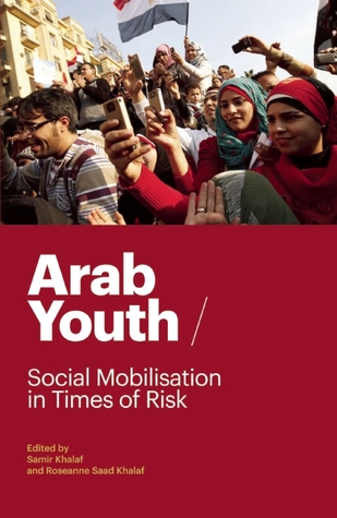 Arab Youth: Social Mobilisation in Times of Risk