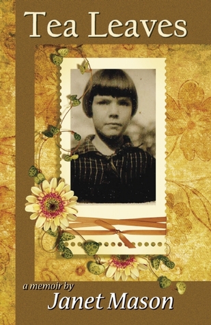 Tea Leaves: A Memoir of Mothers and Daughters