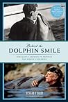 Behind the Dolphin Smile by Richard O'Barry