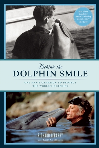 Behind the Dolphin Smile: One Man's Campaign to Protect the World's Dolphins (Paperback)