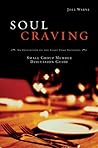 Soul Craving Group Member Discussion Guide: An Invitation to the Feast That Satisfies