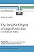 The Invisible Origins of Legal Positivism: A Re-Reading of a Tradition (Law and Philosophy Library, 52)
