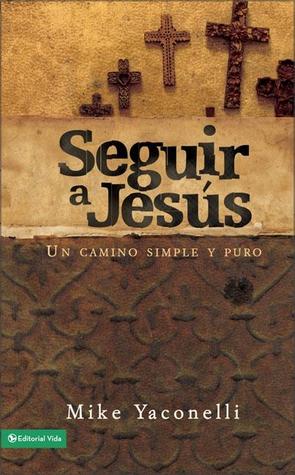 Seguir a Jesus/ Devotion: Un camino simple y puro para seguir a Jesus/ A Raw-Truth Journal On Fallowing Jesus (Especialidades Juveniles/ Youth Specialties) (Spanish Edition)