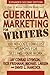 Guerrilla Marketing for Writers: 100 No-Cost, Low-Cost Weapons for Selling Your Work (Guerrilla Marketing Press)