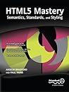 HTML5 Mastery: Semantics, Standards, and Styling