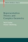 Representation Theory and Complex Geometry Representation Theory and Complex Geometry