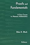 Proofs and Fundamentals: A First Course in Abstract Mathematics Proofs and Fundamentals: A First Course in Abstract Mathematics