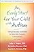 An Early Start for Your Child with Autism: Using Everyday Activities to Help Kids Connect, Communicate, and Learn