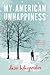 My American Unhappiness: A Funny-Sad Satirical Novel of Love, Obsession, and American Discontent