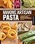Making Artisan Pasta: How t...