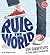 Rule the World: 119 Shortcuts to Total World Domination