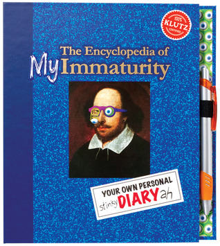 The Encyclopedia of my Immaturity: Your Own Personal Diary-ah