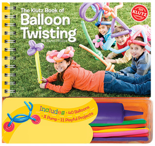 The Klutz Book of Balloon Twisting (Spiral-bound)
