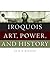 Iroquois Art, Power, and History