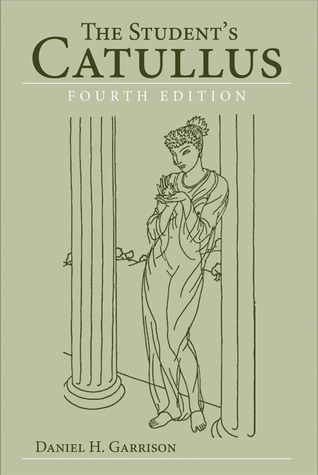 The Student's Catullus, Fourth Edition (Oklahoma Series in Classical Culture) (Volume 5)