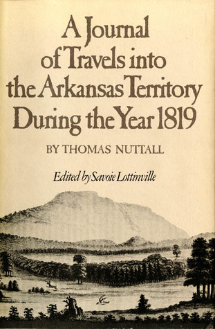 A Journal of Travels into the Arkansas Territory during the Year 1819 (American Exploration and Travel Series) (Volume 66)