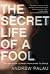 The Secret Life of a Fool: ...