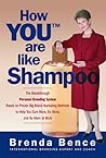 How YOU Are Like Shampoo: The breakthrough Personal Branding System based on big-brand marketing methods to help you earn more, do more, and be more at work
