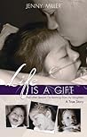Life Is a Gift by Jenny Miller