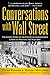Conversations with Wall Street: The Inside Story of the Financial Armageddon and How to Prevent the Next One
