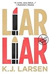 Liar, Liar by K.J. Larsen