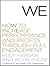 We: How to Increase Performance and Profits Through Full Engagement